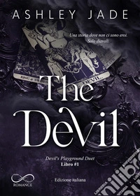 The DevilUna storia dove non ci sono eroi. Solo diavoli.. E-book. Formato EPUB ebook