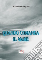 Quando comanda il mare. E-book. Formato Mobipocket