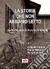 La storia che non abbiamo lettoQuattordici racconti di eroica quotidianità. E-book. Formato Mobipocket ebook di Consuelo Cordara