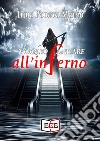 Voglio andare all'Inferno. E-book. Formato Mobipocket ebook di Irma Panova Maino