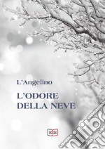 L'odore della neve. E-book. Formato Mobipocket