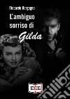 L'ambiguo sorriso di Gilda. E-book. Formato Mobipocket ebook di Riccardo Borgogno