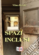 Spazi inclusi. E-book. Formato Mobipocket ebook