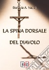 La Spina dorsale del Diavolo. E-book. Formato Mobipocket ebook di Stefania Alessandra Napoli