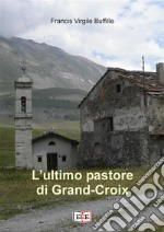 L'ultimo pastore di Grand-Croix. E-book. Formato EPUB ebook