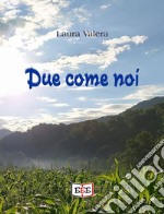 Due come noi. E-book. Formato EPUB ebook