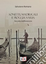 Sonetti, madrigali e pioggia varia. E-book. Formato EPUB ebook