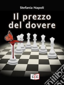 Il prezzo del dovere. E-book. Formato EPUB ebook di Stefania Napoli