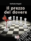 Il prezzo del dovere. E-book. Formato EPUB ebook di Stefania Napoli