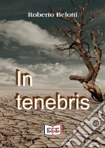 In tenebris. E-book. Formato EPUB ebook