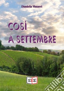 Così a settembre. E-book. Formato EPUB ebook di Daniela Vasarri