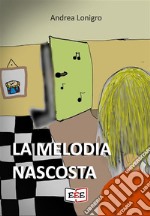 La melodia nascosta. E-book. Formato EPUB