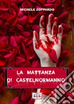 La mattanza di Castelnormanno. E-book. Formato EPUB ebook