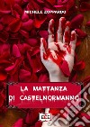 La mattanza di Castelnormanno. E-book. Formato EPUB ebook di Michele Zoppardo