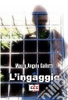 L'ingaggio. E-book. Formato EPUB ebook di Mauro Angelo Gallotti