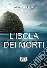 L&apos;isola dei morti. E-book. Formato EPUB ebook