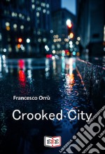 Crooked City. E-book. Formato EPUB ebook