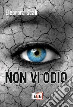 Non vi odio. E-book. Formato EPUB ebook