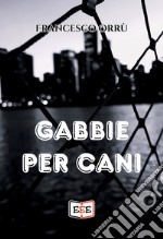 Gabbie per cani. E-book. Formato EPUB ebook