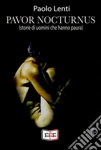 Pavor nocturnusStorie di uomini che hanno paura. E-book. Formato EPUB ebook
