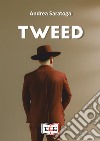 Tweed. E-book. Formato EPUB ebook di Andrea Saratoga