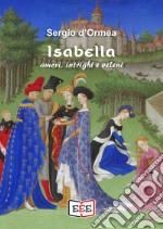 IsabellaAmori, intrighi e veleni. E-book. Formato EPUB ebook