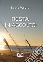 Resta in ascolto. E-book. Formato EPUB ebook