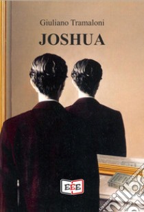 Joshua. E-book. Formato EPUB ebook di Giuliano Tramaloni