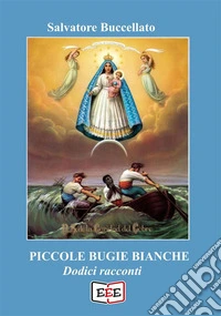Piccole bugie bianche. E-book. Formato EPUB ebook