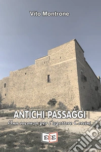 Antichi passaggiUna vacanza per l'ispettore Corsini. E-book. Formato EPUB ebook