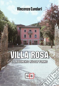 Villa Rosa e il rapimento Rudolf Formis. E-book. Formato EPUB ebook