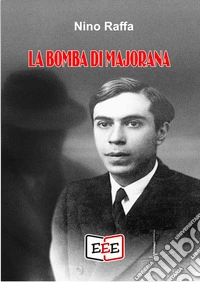 La bomba di Majorana. E-book. Formato EPUB ebook