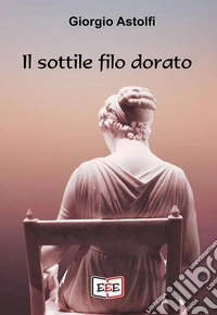 Il sottile filo dorato. E-book. Formato EPUB ebook