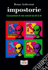 impostorieConcentrati di vita narrati da IO & IA. E-book. Formato EPUB ebook