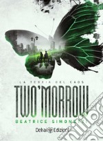 Two'morrow: La teoria del caos. E-book. Formato EPUB