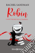 Robin: Un pettirosso nella tempesta. E-book. Formato EPUB ebook