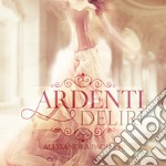 Ardenti Deliri. Audiolibro. Download MP3