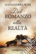 Dal romanzo alla realtà. E-book. Formato EPUB ebook