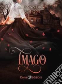 Imago. E-book. Formato EPUB ebook di Alessandra Paoloni