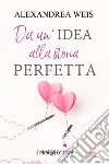 Da un'idea alla storia perfetta. E-book. Formato EPUB ebook