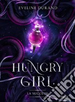 Hungry girl: La succube. E-book. Formato EPUB ebook