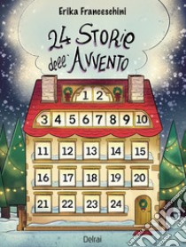 24 storie dell'Avvento. E-book. Formato EPUB ebook di Erika Franceschini