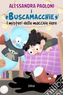 I Buscamacchie: Il mistero delle macchie nere. E-book. Formato EPUB ebook di Alessandra Paoloni