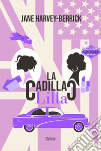 La Cadillac lilla. E-book. Formato EPUB ebook