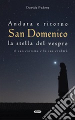 Andata e ritorno. San Domenico, la stella del vespro. Il suo carisma e la sua eredità. E-book. Formato EPUB