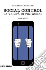 Social ControlLe verità di Tim Works. E-book. Formato EPUB ebook