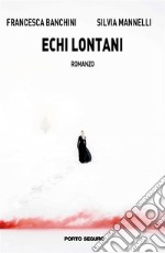 Echi lontani. E-book. Formato EPUB ebook