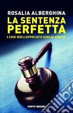 La sentenza perfettaI casi dell&apos;avvocato Giulia Amato. E-book. Formato EPUB ebook