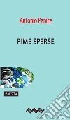 Rime sperse. E-book. Formato Mobipocket ebook di Antonio Panice