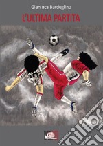 L'ultima partita. E-book. Formato EPUB ebook